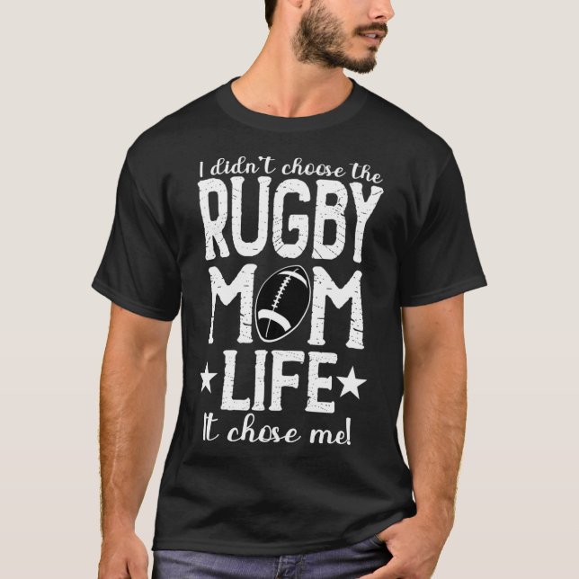 I&x27;Välj inte Rugby Mamma Life som det valde mig T Shirt (Framsida)