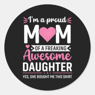 Iâ€™M A Proud Mamma från dotter Mors dag Runt Klistermärke
