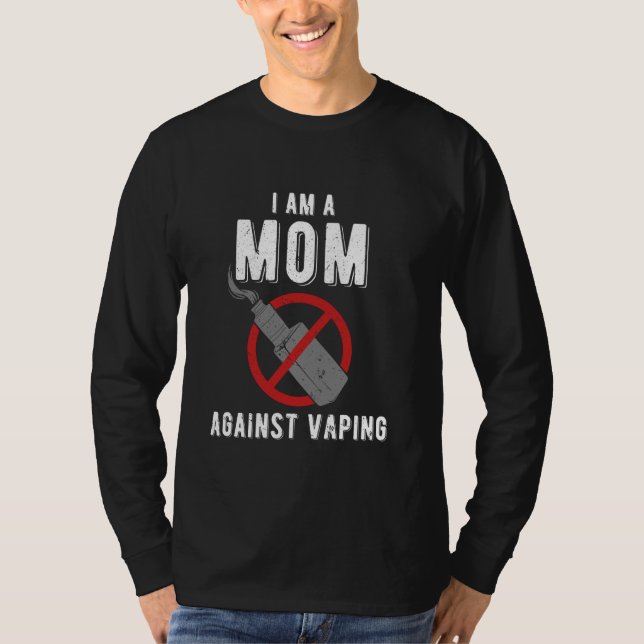 I'am A Mom Against Vaping T Shirt (Framsida)