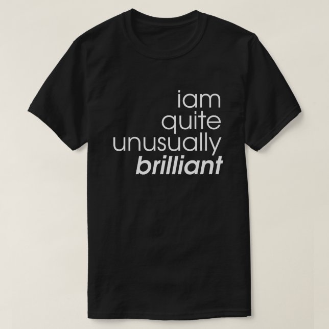 I'am ganska ovanligt briljant svartvitt t shirt (Design framsida)