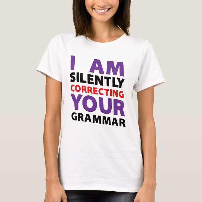 iam silently correcting your grammar t shirt (Framsida)