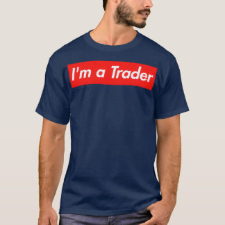 Iamp39m a Trader Extreme Investor T Shirt