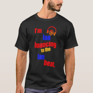 Ian Bouncing till Ian Ian T Shirt