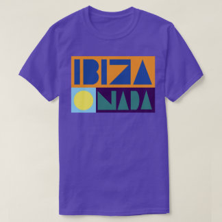 IBIZA ELLER INGENTING T SHIRT