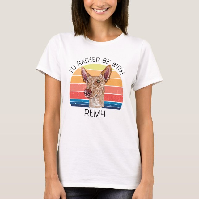 Ibizan Hound, jag skulle hellre vara med Personlig T Shirt (Framsida)