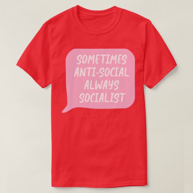 Ibland antisociala alltid socialistiska t shirt (Design framsida)