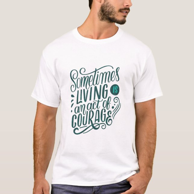 Ibland är det modigt att leva t shirt (Framsida)