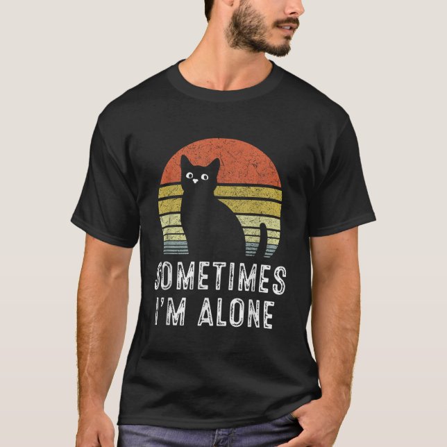 Ibland är Ensamen ensam katt T Shirt (Framsida)