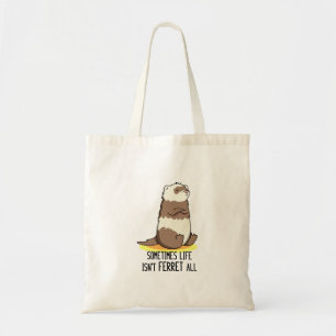 Ibland är inte livet "Ferret All Luse Animal Pun" Tygkasse