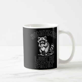 Ibland är jag bara en pruttande tvättbjörn rolig kaffemugg