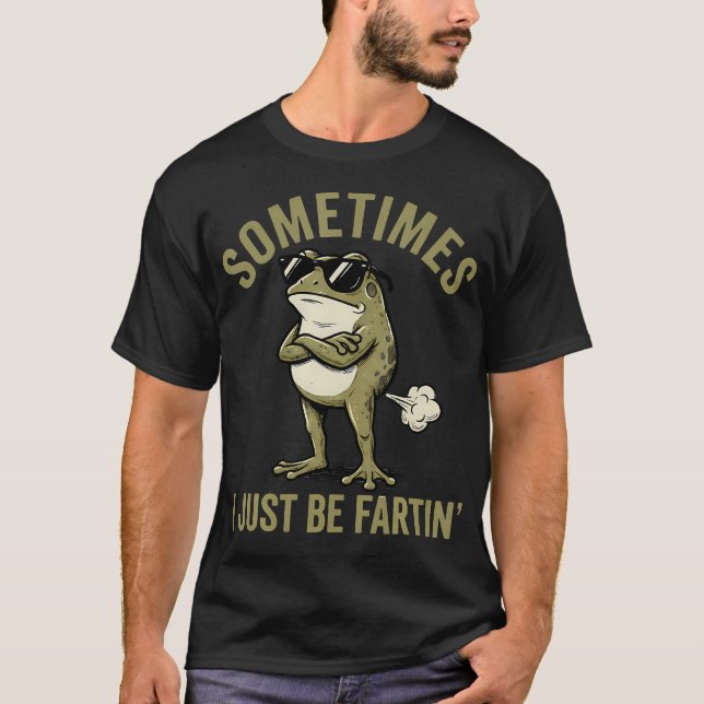 Ibland är jag bara fisa rolig groda t shirt (Framsida)