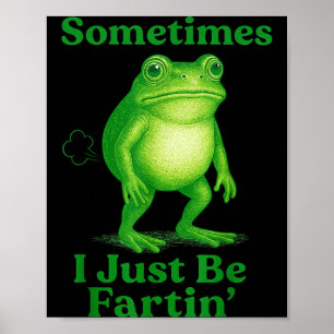Ibland är jag bara fjärtande groda rolig sarkastis poster