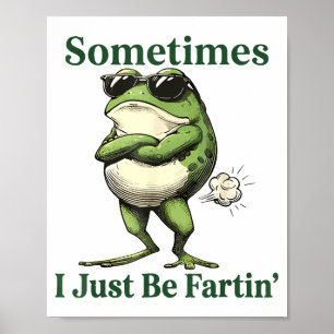 Ibland är jag bara pruttande Groda Humor Män Kvinn Poster