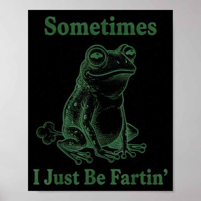 Ibland är jag bara pruttande grodhumor rolig prutt poster (Framsidan)