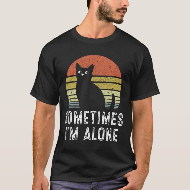 Ibland är jag Ensam ensam Katt T Shirt (Framsida)