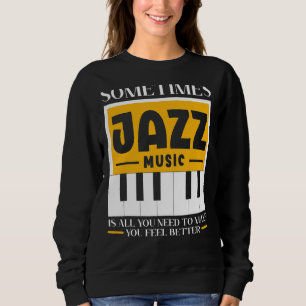 Ibland är Jazz Music allt du behöver för att göra T Shirt