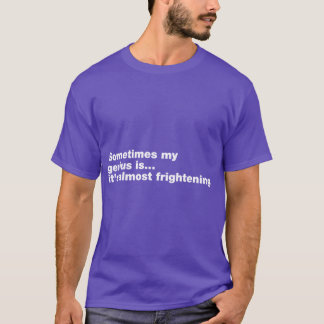 Ibland är min genialitet nästan skrämmande Meme T Shirt