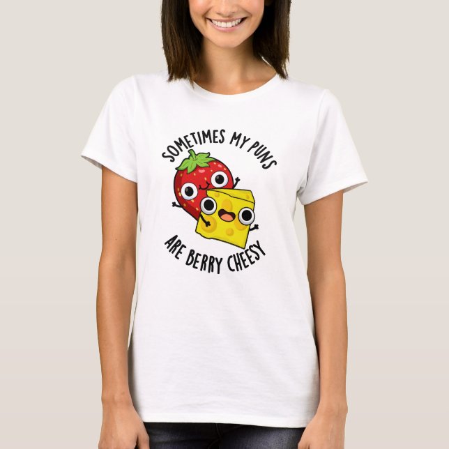 Ibland är mina pungar berry Cheesy Funny Food Pun T Shirt (Framsida)