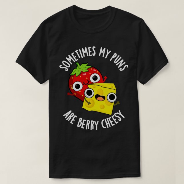 Ibland är mina pungar berry Cheesy Funny Food Pun T Shirt (Design framsida)