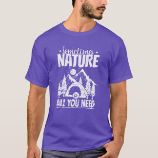 Ibland är naturen allt du behöver Camping Semester T Shirt