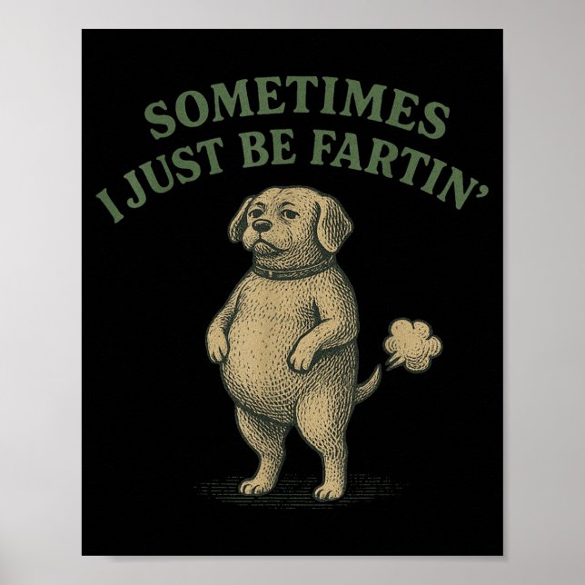 Ibland bara prutar jag Rollig hunddesign för kvinn Poster (Framsidan)