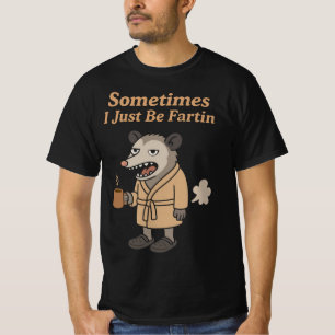 Ibland bara släpper jag en fjärt Opossum - Rolig P T Shirt