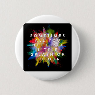 Ibland behöver du bara lite Stänk i Colou Knapp
