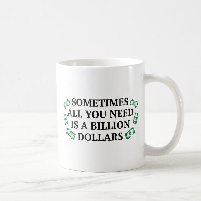 Ibland behöver man bara en miljard dollar kaffemugg (Höger)