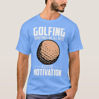 Ibland Behöver Vi Alla Lite Motivation Coach Go T Shirt