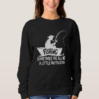 Ibland behöver vi alla lite motivation Fisherma T Shirt