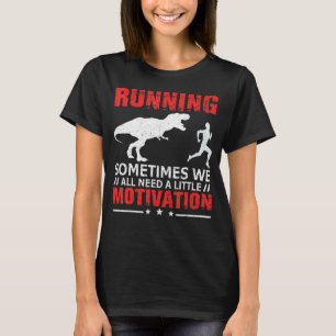 Ibland behöver vi alla lite motivation t shirt