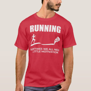 Ibland behöver vi alla lite motivation t shirt