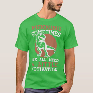 Ibland behöver vi alla lite motivation t shirt