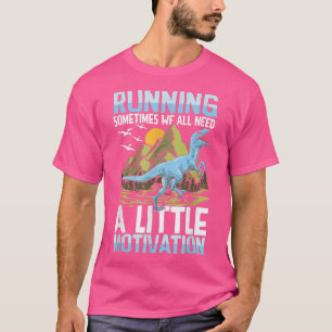 Ibland behöver vi alla lite motivation t shirt