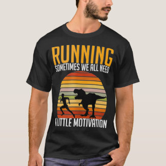 Ibland behöver vi alla lite motivation t shirt