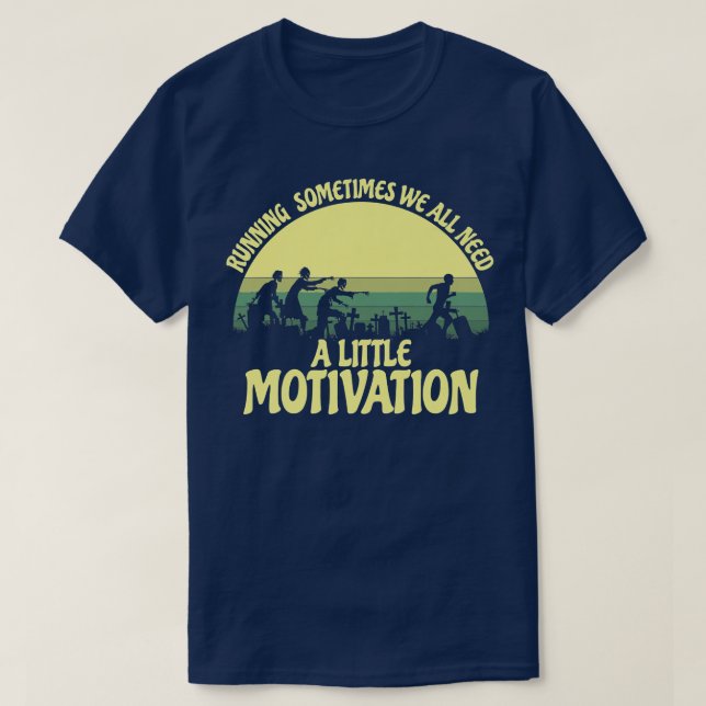 Ibland behöver vi alla lite motivation t shirt (Design framsida)