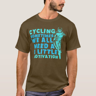 Ibland behöver vi alla lite motivation. t shirt
