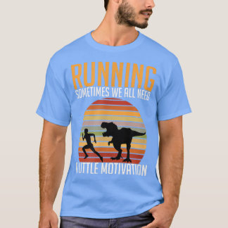Ibland behöver vi alla lite motivation t shirt