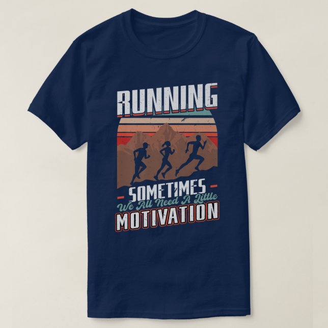 Ibland behöver vi lite motivation Ru T Shirt (Design framsida)
