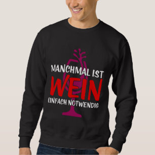 Ibland behövs Vin bara Lång Ärmad Tröja