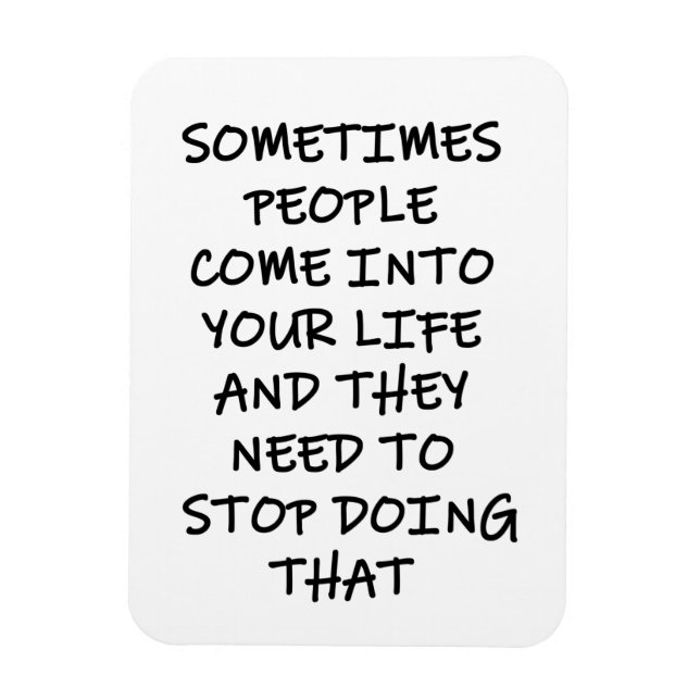 Ibland blir människor Komar i ditt liv Magnet (Vertikal)