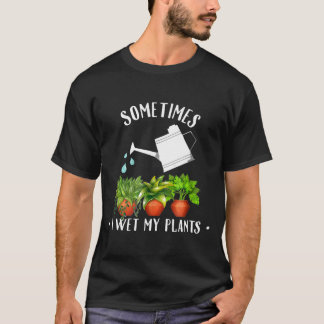 Ibland Blötter jag mina växter Houseplant Älskare T Shirt