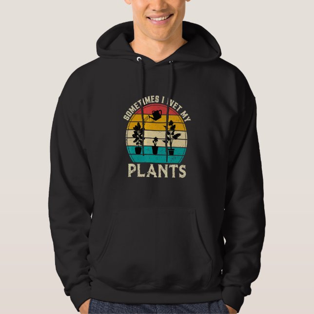 Ibland Blötter jag mina växter  växter Hoodie (Framsida)