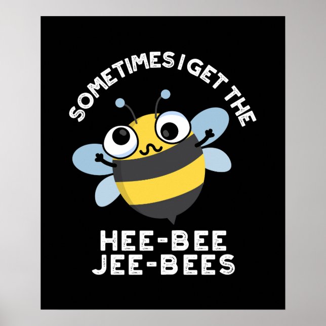 Ibland får jag Heebee Jeebees Bee Pun Mörk BG Poster (Framsidan)