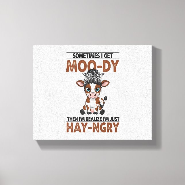 Ibland får jag Moo-dy Hay-nnågonstans Cow Canvastryck (Framsida)