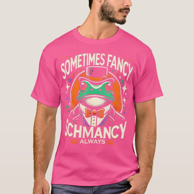Ibland Finare Alltid Schmancy T Shirt (Framsida)