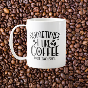 Ibland gillar jag kaffe mer än folk monogram kaffemugg
