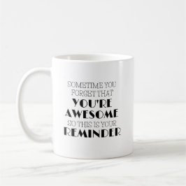 Ibland glömmer du att du är Fantastisk Coffee Mugg