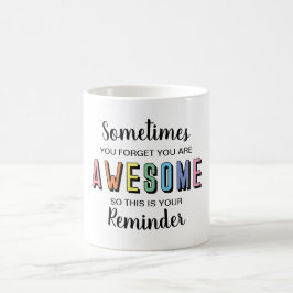 Ibland glömmer du att du är fantastisk.. kaffemugg
