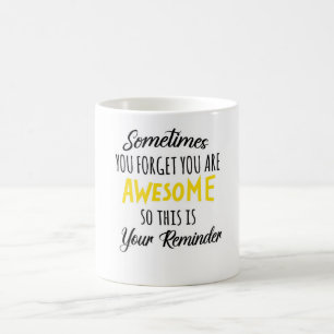 Ibland glömmer du att du är fantastisk motivation kaffemugg